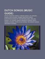Dutch songs (Music Guide) di Source Wikipedia edito da Books LLC, Reference Series