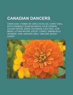 Canadian Dancers: Karen Kain, Yvonne De di Books Llc edito da Books LLC, Wiki Series