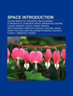 Space Introduction di Source Wikipedia edito da Books LLC, Reference Series