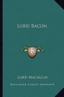 Lord Bacon di Lord Macaulay edito da Kessinger Publishing
