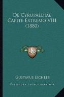 de Cyrupaediae Capite Extremo VIII (1880) di Gustavus Eichler edito da Kessinger Publishing