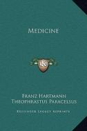 Medicine di Franz Hartmann, Theophrastus Paracelsus edito da Kessinger Publishing