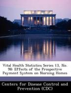 Vital Health Statistics Series 13, No. 98 edito da Bibliogov