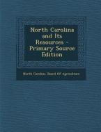 North Carolina and Its Resources edito da Nabu Press