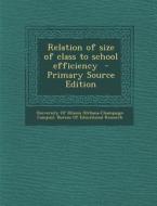 Relation of Size of Class to School Efficiency - Primary Source Edition edito da Nabu Press
