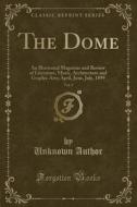 The Dome, Vol. 3 di Unknown Author edito da Forgotten Books