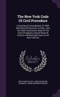 The New York Code Of Civil Procedure di New Yor State edito da Palala Press