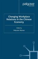 Changing Workplace Relations in the Chinese Economy edito da Palgrave Macmillan