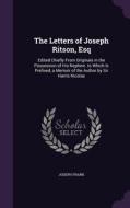 The Letters Of Joseph Ritson, Esq di Joseph Frank edito da Palala Press