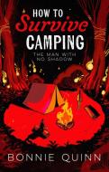 How To Survive Camping di Bonnie Quinn edito da Simon & Schuster UK