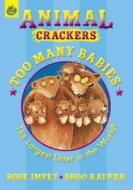 Too Many Babies di Rose Impey edito da Hachette Children's Books