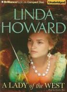 A Lady of the West di Linda Howard edito da Brilliance Audio