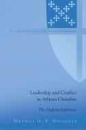 Leadership and Conflict in African Churches di Mkunga H. P. Mtingele edito da Lang, Peter