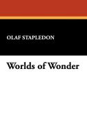 Worlds of Wonder di Olaf Stapledon edito da Wildside Press