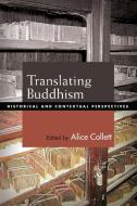 Translating Buddhism: Historical and Contextual Perspectives edito da ST UNIV OF NEW YORK PR