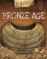 Found!: Bronze Age di Moira Butterfield edito da Hachette Children's Group