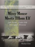 Missy Mouse Meets Thom Elf di Marilyn Clare edito da Iuniverse
