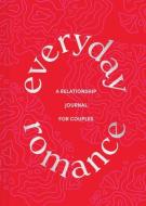 Everyday Romance di Chronicle Books edito da Chronicle Books