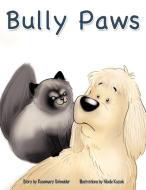 Bully Paws di Rosemary Schneider edito da AuthorHouse