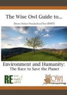The Wise Owl Guide To... Dantes Subject Standardized Test (Dsst) Environment and Humanity: The Race to Save the Planet di LLC Wise Owl Publications, Wise Owl Publications LLC edito da Createspace