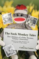 The Sock Monkey Tales di Catherine Connor edito da LifeRich Publishing