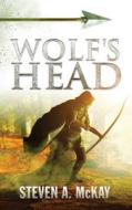 Wolf's Head di Steven a. McKay edito da Createspace