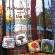 The Mushroom Under the Elf: A Fun Bed-Time Story with Advanced Knitting Projects di Mayan Ward edito da Createspace