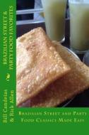 Brazilian Street & Party Food Favorites: Getting You Ready for the World Cup 2014 and Rio Olympic Games 2016 di MR Rick Allen, MR Bill Candeias edito da Createspace Independent Publishing Platform