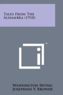 Tales from the Alhambra (1910) di Washington Irving edito da Literary Licensing, LLC