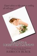 Wedding & Reception Planning: The Etiquette Guide for Planning the Perfect Wedding di Rebecca Black edito da Createspace