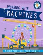 Kid Engineer: Working With Machines di Sonya Newland edito da Hachette Children's Group