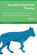 Tamaskan Dog Tricks Training Tamaskan Dog Tricks & Games Training Tracker & Workbook.  Includes di Training Central edito da Global Training
