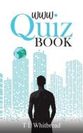 WWW Quiz Book di T L Whitbread edito da Austin Macauley Publishers