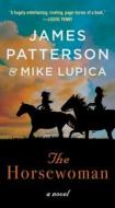 The Horsewoman di James Patterson, Mike Lupica edito da GRAND CENTRAL PUBL