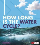 How Long Is the Water Cycle? di Emily Hudd edito da CAPSTONE PR