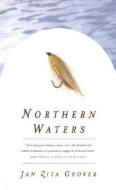 Northern Waters di Jan Zita Grover edito da GRAY WOLF PR