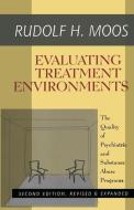 Evaluating Treatment Environments di Rudolf H. Moos edito da Taylor & Francis Inc