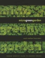 Microgreen Garden di Mark Mathew Braunstein edito da Book Publishing Company