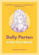 Dolly Parton: In Her Own Words edito da AGATE B2