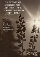 Directory of Schools for Alternative & Complementary Health Care di Karen Rappaport edito da Oryx Press