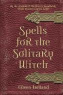 Spells for the Solitary Witch di Eileen Holland edito da Red Wheel/Weiser