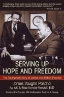 Serving Up Hope and Freedom di Mae A. Kendall, James Vaughn Paschal edito da iUniverse