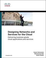 Designing Networks and Services for the Cloud: Delivering Business-Grade Cloud Applications and Services di Huseni Saboowala, Muhammad Abid, Sudhir Modali edito da CISCO