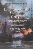 LAS MEMORIAS DEL ALMIRANTE CERVERA di Raul Eduardo Chao edito da EDICIONES UNIVERSAL