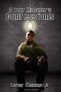 A Tour Manager's Confessions di Lamar Jr Coaston edito da America Star Books