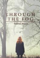 Through the Fog di Siobhan Meece edito da LITFIRE PUB LLC