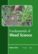 Fundamentals of Weed Science edito da Larsen and Keller Education