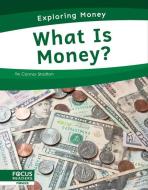 What Is Money? di Connor Stratton edito da FOCUS READERS