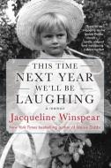 This Time Next Year We'll Be Laughing di Jacqueline Winspear edito da SOHO PR INC