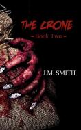 THE CRONE II di JM SMITH edito da LIGHTNING SOURCE UK LTD